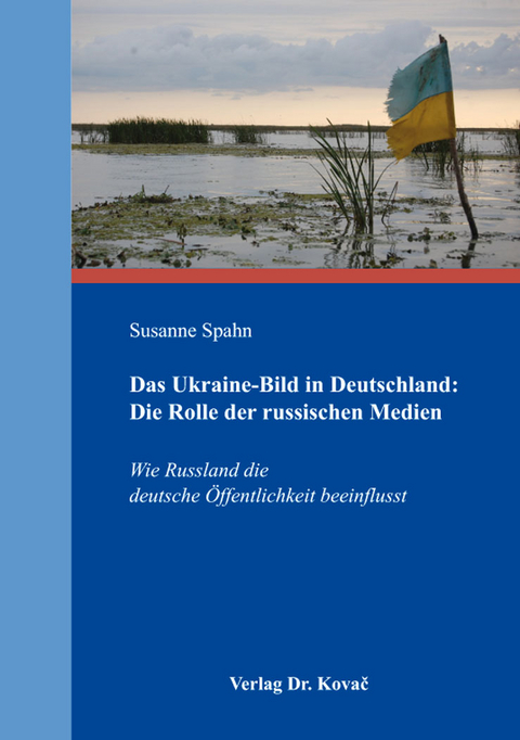 Das Ukraine-Bild in Deutschland: Die Rolle der russischen Medien - Susanne Spahn