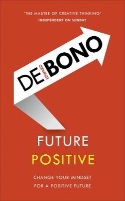 Future Positive -  Edward De Bono