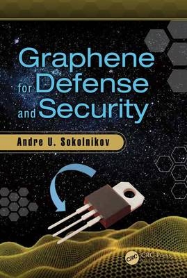 Graphene for Defense and Security -  Andre U. Sokolnikov