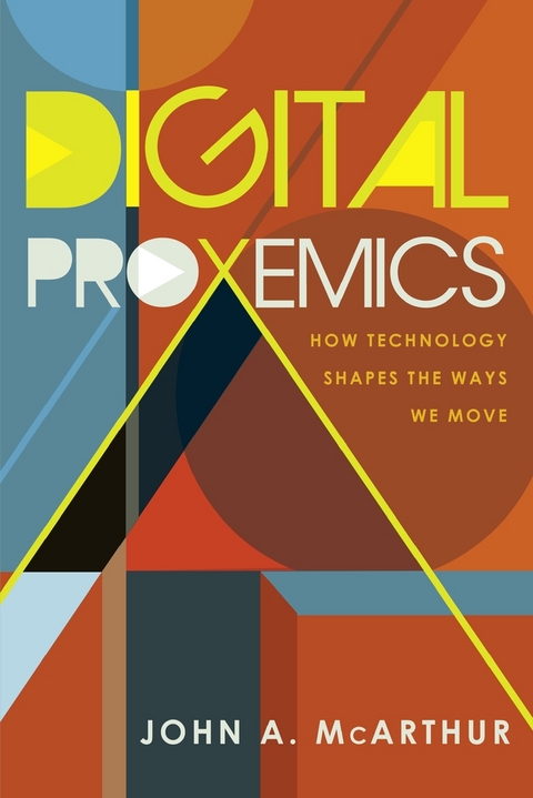Digital Proxemics - John A. McArthur
