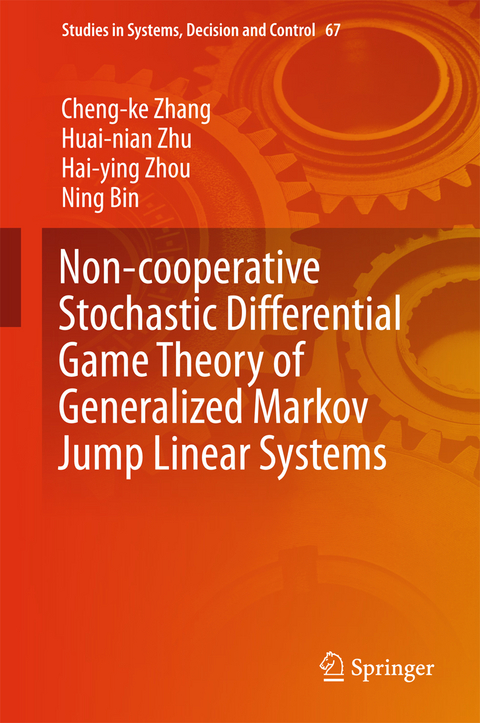 Non-cooperative Stochastic Differential Game Theory of Generalized Markov Jump Linear Systems - Cheng-ke Zhang, Hai-ying Zhou, Huai-nian Zhu, Ning Bin