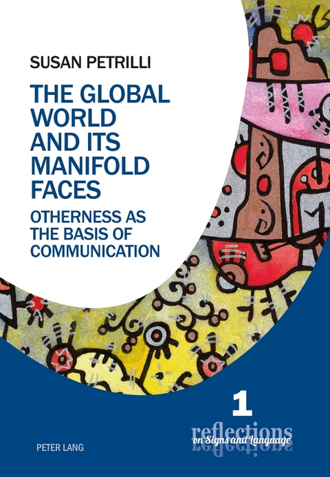 The Global World and its Manifold Faces - Susan Petrilli