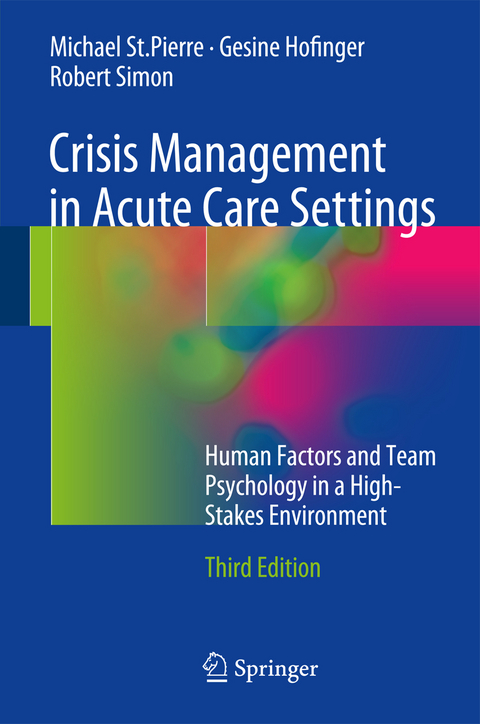 Crisis Management in Acute Care Settings - Michael St.Pierre, Gesine Hofinger, Robert Simon