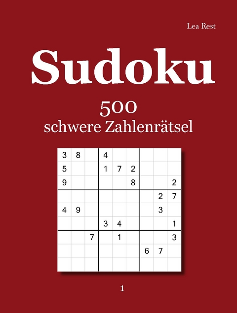 Sudoku 500 schwere Zahlenrätsel 1 - Lea Rest