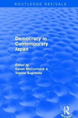 Democracy in Contemporary Japan -  Gavan Mccormack,  Yoshio Sugimoto