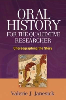 Oral History for the Qualitative Researcher - Valerie J. Janesick, Ruthellen Josselson, Sharlene Nagy Hesse-Biber, Carolyn Ellis, Patrick Jenlink