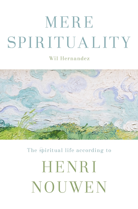 Mere Spirituality - Wil Hernandez