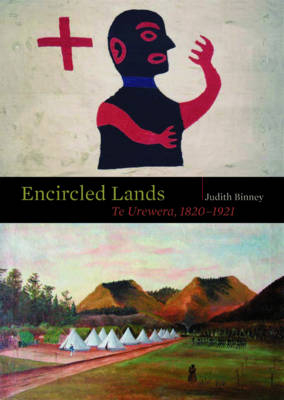 Encircled Lands - Judith Binney