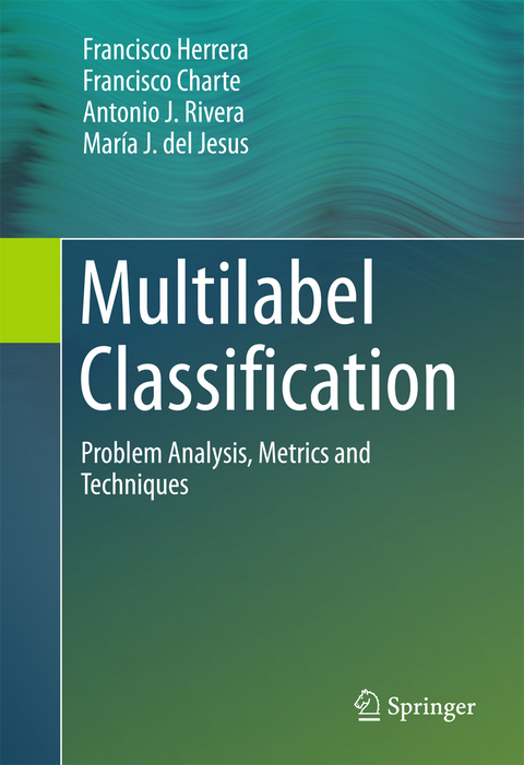 Multilabel Classification - Francisco Herrera, Francisco Charte, Antonio J. Rivera, María J. del Jesus