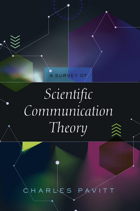A Survey of Scientific Communication Theory - Charles Pavitt