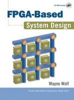 FPGA-Based System Design (paperback) - Wayne Wolf