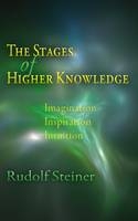 The Stages of Higher Knowledge - Rudolf Steiner