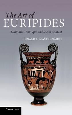 The Art of Euripides - Donald J. Mastronarde