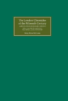 The London Chronicles of the Fifteenth Century - Mary-Rose McLaren