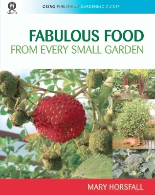 Fabulous Food from Every Small Garden - Mary Horsfall