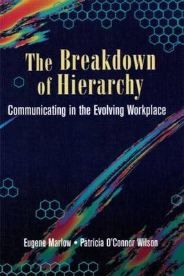 The Breakdown of Hierarchy - Eugene Marlow, Patricia O' Connor Wilson, Helen Marlow