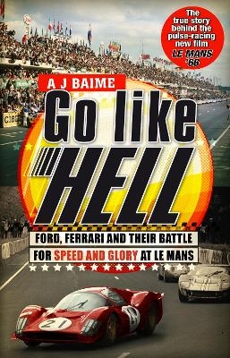 Go Like Hell - A J Baime