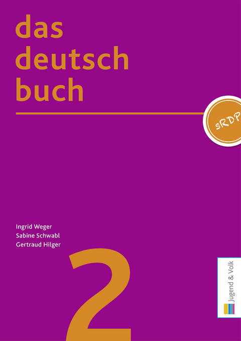 das deutschbuch 2 - Ingrid Weger, Sabine Schwabl, Gertraud Hilger