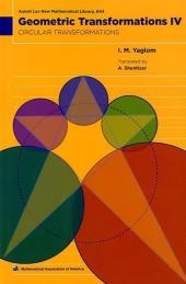 Geometric Transformations: Volume 4, Circular Transformations - I. M. Yaglom
