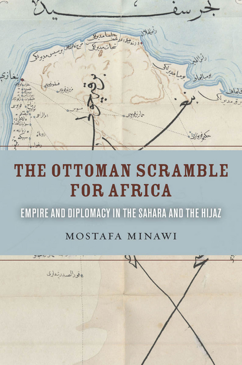Ottoman Scramble for Africa -  Mostafa Minawi