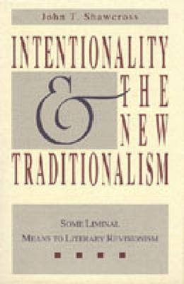 Intentionality and the New Traditionalism - John T. Shawcross