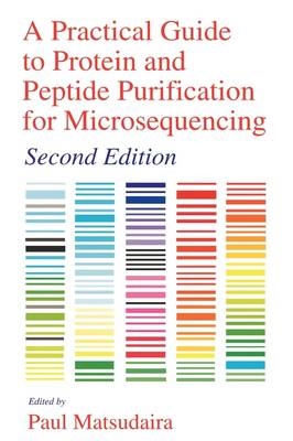 A Practical Guide to Protein and Peptide Purification for Microsequencing - 