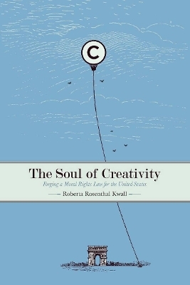 The Soul of Creativity - Roberta Rosenthal Kwall