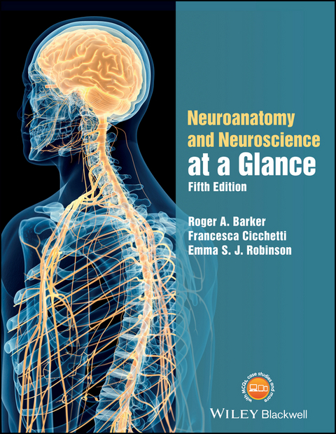 Neuroanatomy and Neuroscience at a Glance -  Roger A. Barker,  Francesca Cicchetti,  Emma S. J. Robinson