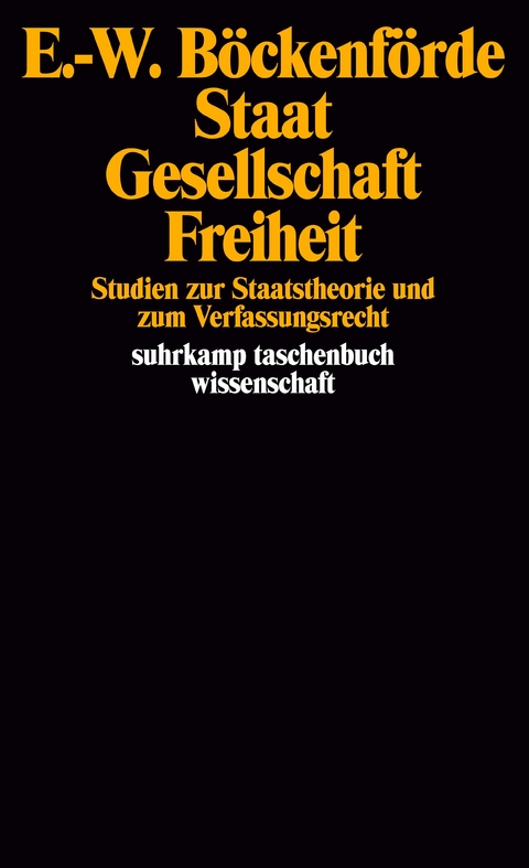 Staat, Gesellschaft, Freiheit - Ernst-Wolfgang Böckenförde