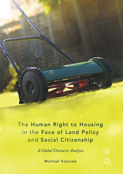 The Human Right to Housing in the Face of Land Policy and Social Citizenship - Michael Kolocek