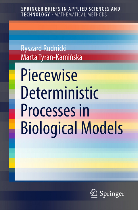 Piecewise Deterministic Processes in Biological Models - Ryszard Rudnicki, Marta Tyran-Kamińska