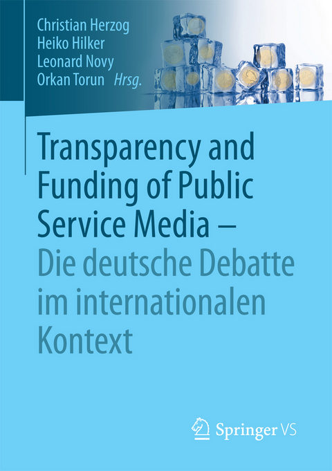 Transparency and Funding of Public Service Media – Die deutsche Debatte im internationalen Kontext - 