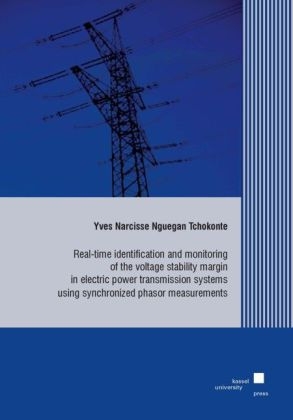 Real-time identification and monitoring of the voltage stability margin in electric power transmission systems using synchronized phasor measurements - Yves Narcisse Nguegan Tchokonte