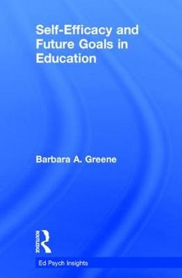Self-Efficacy and Future Goals in Education -  Barbara A. Greene