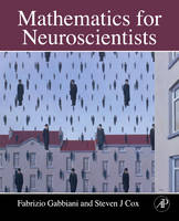 Mathematics for Neuroscientists - Fabrizio Gabbiani, Steven James Cox