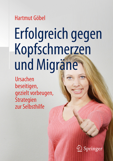 Erfolgreich gegen Kopfschmerzen und Migräne - Hartmut Göbel