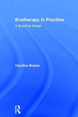 Ecotherapy in Practice -  Caroline Brazier