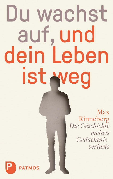 Du wachst auf, und dein Leben ist weg - Max Rinneberg, Ulrich Beckers
