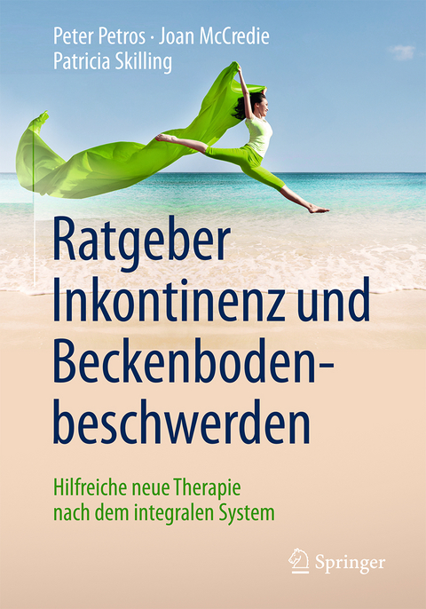 Ratgeber Inkontinenz und Beckenbodenbeschwerden - Peter Petros, Joan McCredie, Patricia Skilling