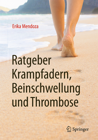 Ratgeber Krampfadern, Beinschwellung und Thrombose - Erika Mendoza