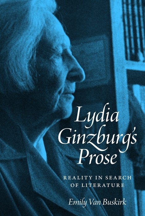 Lydia Ginzburg's Prose -  Emily Van Buskirk