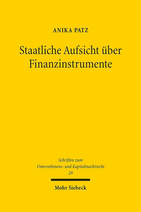 Staatliche Aufsicht über Finanzinstrumente - Anika Patz