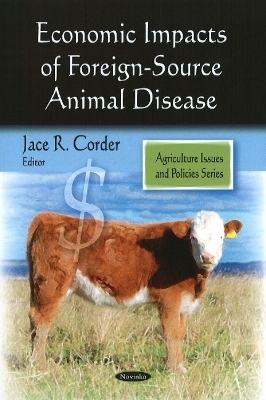 Economic Impacts of Foreign-Source Animal Disease - 