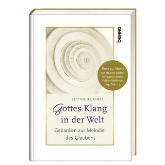 Gottes Klang in der Welt - Bettine Reichelt