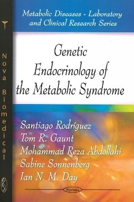 Genetic Endocrinology of the Metabolic Syndrome - Santiago Rodríguez, Tom R Gaunt, Dr Mohammad Reza