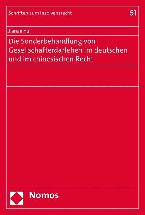 Die Sonderbehandlung von Gesellschafterdarlehen im deutschen und im chinesischen Recht - Jianan Yu