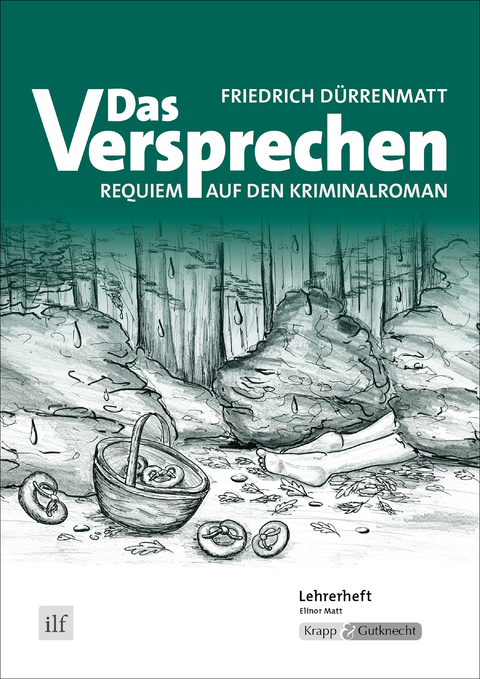 Das Versprechen – Friedrich Dürrenmatt – Lehrerheft - Elinor Matt