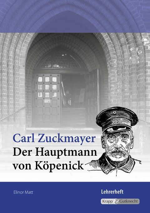 Der Hauptmann von Köpenick – Carl Zuckmayer – Lehrer- inkl. Schülerheft (Baden-Württemberg) - Elinor Matt