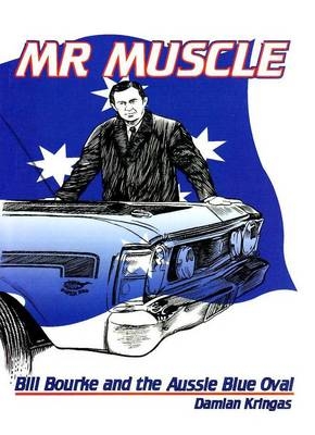 Mr Muscle Bill Bourke and the Aussie Blue Oval - Damian Kringas