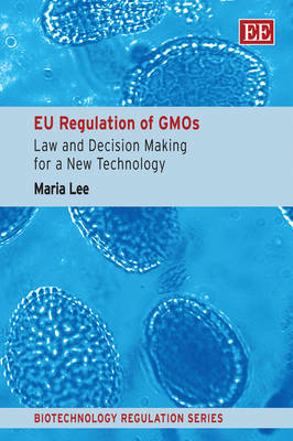 EU Regulation of GMOs - Maria Lee